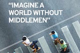 Blockchain, a World Without Middlemen?