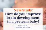 New study reveals what parents can do (a great parenting tip!) to improve the brain development in a preterm baby