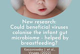 New research: Could beneficial viruses colonise the infant gut microbiome — helped by breastfeeding?