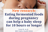 New study: Eating fermented foods during pregnancy can help a baby sleep for 10 hours or longer