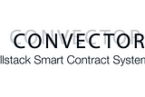 Writing Smart Contracts using Convector — a Fullstack JavaScript Framework