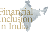 Rise of Digital Payments & its impact on financial inclusion in India