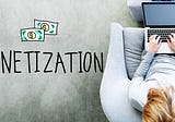 Four Effective Content Monetization Tips to Know!