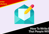 How To Write Emails That People Will Read