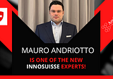Mauro Andriotto is one of the new Innosuisse Experts!