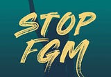 Today, We Mobilise to End FGM