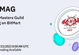 Meta Masters Guild (MEMAG), is a Blockchain Web3 Gaming Ecosystem, To List on BitMart Exchange