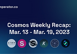 Weekly Newsletter: What happened on the Cosmos ecosystem this week? March 6–March 12