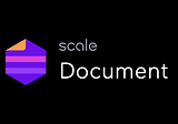 Now Available: Scale Document