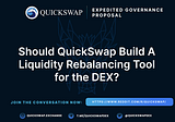 QuickSwap Expedited Governance Discussion & Vote: Should We Build A Liquidity Rebalancing/Arb Tool…