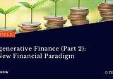 Regenerative Finance (Part 2): A New Financial Paradigm