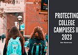 Ron Navarreta Shares His Insights on Protecting College Campuses in 2023 | Anaheim CA
