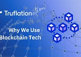 Why Truflation Uses Blockchain Tech