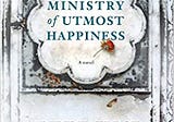 READ/DOWNLOAD@# The Ministry of Utmost Happiness: A novel FULL BOOK PDF & FULL AUDIOBOOK