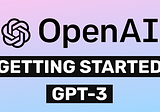 Unleashing the Power of OpenAI’s GPT-3: A Guide to Fine-Tuning Your Model in Python