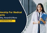 Scholarship For Medical Students — Types, Awards and More