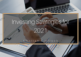 Investing Strategies for 2021