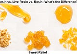 Resin vs. Live Resin vs. Rosin: What’s the Difference?