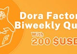 Dora Factory Biweekly Quiz Online(02/26)
