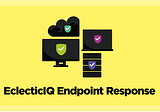 Hunting Emotet Made Easy with EclecticIQ Endpoint Response