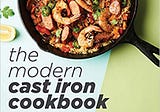 READ/DOWNLOAD*# The Modern Cast Iron Cookbook: A New Generation of Easy, Fresh, and Healthy Recipes…