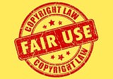 What Content Creators Must Know About “Fair Use” So They Don’t Get Sued