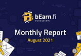 BEARN MONTHLY REVIEW — AUGUST 2021
