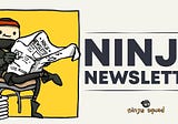 Ninja Newsletter ☕️| #17