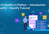 What is NumPy in Python — Introduction to NumPy — NumPy Tutorial