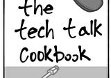 5 Essential Ingredients for an Awesome Tech Talk