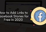 How I Add Links to Facebook Stories for Free In 2021