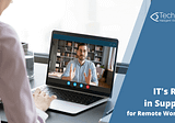 IT’s Role in Support for Remote Workers
