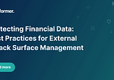 External Attack Surface Management For Financial Services