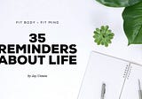 35 Reminders About Life