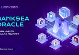 Banksea NFT Oracle launched on Solana mainnet
