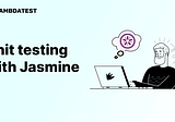 Jasmine Unit Testing Tutorial: A Comprehensive Guide