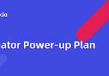 Validator Power-Up Plan