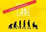 MODERN JAVASCRIPT