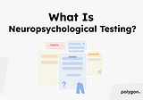 What Is Neuropsychological Testing?