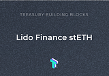 Treasury Building Blocks: stETH