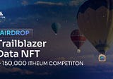 Trailblazer Data NFT Airdrop & 150,000 ITHEUM Competition