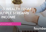 Multiple streams of income (infographic). Build wealth from many sources