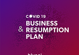COVID-19 & Business Resumption Plan