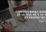 Common Risks When Starting Out As An Entrepreneur