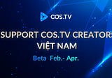 SUPPORT COS.TV CREATORS VIỆT NAM