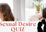 sexual desire psychology test/ Sexual Attraction and Desire: Unveiling the Depths of Human Intimacy