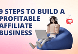 Become An Affiliate Marketer | 9-Step Quick Guide