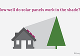 Do solar panels work in shade?