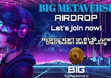 BIG METAVERSE Airdrop