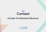 Connext: A Guide To Multichain Ethereum